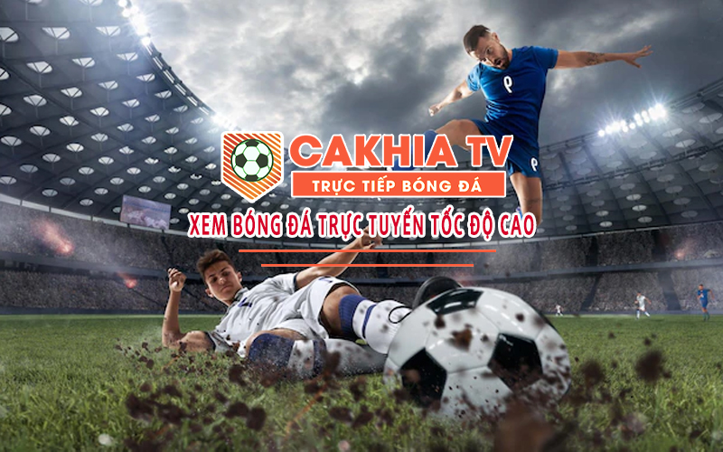 Cakhiatv cung cấp lịch trực tiếp bóng đá